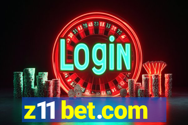 z11 bet.com
